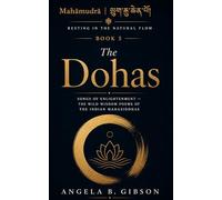 The Dohas: Songs of Enlightenment - The Wild Wisdom Poems of the Indian Mahasiddhas