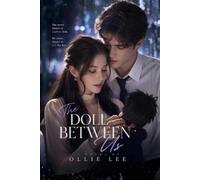 The Doll Between Us: She never meant to undress him. He never meant to fall for her.