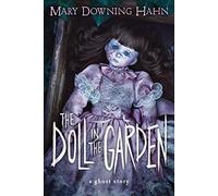 Mary Downing Hahn – The Doll in the Garden : A Ghost Story – Clarion