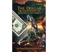 THE DOLLAR: CREATOR OF POVERTY AND ANTI-GDP IN LATIN AMERICA