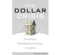 The Dollar Crisis: Causes, Consequences, Cures