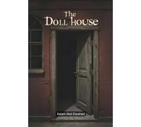 The Dollhouse: 100 True Horror Stories of Haunted Miniatures and Creepy Secrets