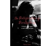 the Dollification of Dorothy Gray: A body never ages, a soul never escapes