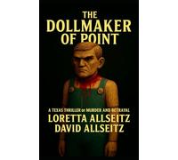 The Dollmaker of Point: A Texas Thriller of Murder and Betrayal