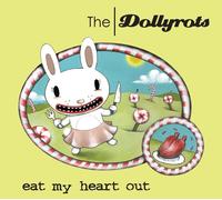 THE DOLLYROTS - EAT MY HEART OUT CD NEUF