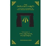 The DOLMEN ARCH a Study Course in the Druid Mysteries Volume 2 the Greater Mysteries