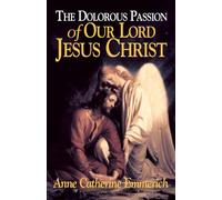 The Dolorous Passion of Our Lord Jesus Christ