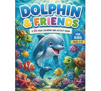 The Dolphin Coloring Book That Actually Has 54 Pages of Stuff: Coloring, Letters, Mazes, and One Dolphin on a Bicycle: FOR KIDS Ages 3-8