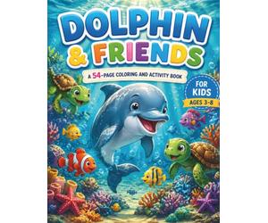 The Dolphin Coloring Book That Actually Has 54 Pages of Stuff: Coloring, Letters, Mazes, and One Dolphin on a Bicycle: FOR KIDS Ages 3-8