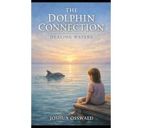 THE DOLPHIN CONNECTION:: HEALING WATERS