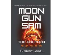 The Dolphin - Ember Moon Gun Sam, #2 - Anthony Angel - Luna Dumu Press - ebook (ePub) - Livre