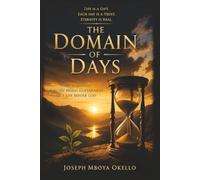 THE DOMAIN OF DAYS: Time, Mortality, and the Moral Government of a Life Before God.