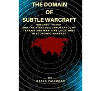 The Domain of Subtle Warcraft: Strategic Importance of Terrain and Maritime Locations in Economic Warfare