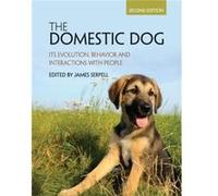 The Domestic Dog James Serpell, (Auteur)