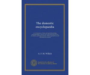The domestic encyclopaedia (v.2): or, A dictionary of facts, and useful knowledge, comprehending a concise view of the latest discoveries, inventions, and improvements, chiefly applicable to rural and domestic economy