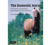 The Domestic Horse: The Evolution, Development and Management of its Behaviour