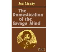 The Domestication Of The Savage Mind