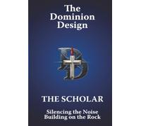 The Dominion Design: Silencing the Noise. Building on the Rock