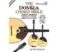 The Domra Chord Bible: Ukranian Prima & Alto Tuning 2,880 Chords