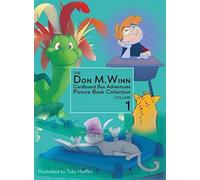 The Don M. Winn Cardboard Box Adventures Picture Book Collection Volume One