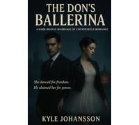 The Don’s Ballerina: A Dark Bratva Marriage of Convenience Romance