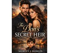 The Don’s Secret Heir: A Secret Pregnancy, Second-Chance Mafia Romance