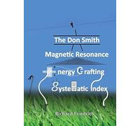 The Don Smith Magnetic Resonance Energy Crafting Systematic Index.