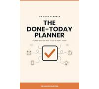 The Done-Today Planner: A Daily Tool for the I'll Do It Later Brain