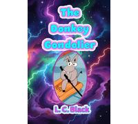 The Donkey Gondolier: An Ass-tronomical Adventure - One Donkey's Cosmic Quest