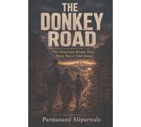 THE DONKEY ROAD: The American Dream They Were Never Told About