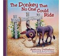 The Donkey That No One Could Ride by Anthony DeStefano Anthony Destefano (Auteur)