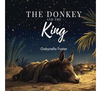 The Donkey & The King: The First Palm Sunday