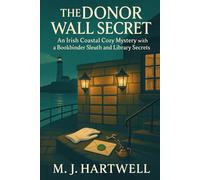 The Donor Wall Secret: An Irish cozy with a bookbinder sleuth, a missing ledger page, and a seaside scandal