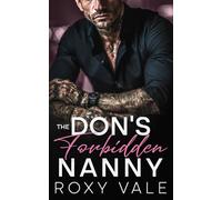The Don's Forbidden Nanny: An Enemies-to-Lovers Billionaire Mafia Romance
