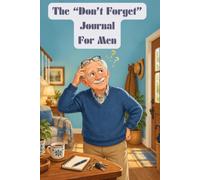 The "Don't Forget" Notebook: Senior Moment Chronicles: Add The Things You want To Remember