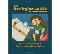 The Don't-Give-Up Kid And Learning Disabilities