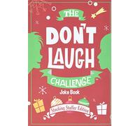 The Don't Laugh Challenge - Stocking Stuffer Edition: The LOL Joke Book Contest for Boys and Girls Ages 6, 7, 8, 9, 10, and 11 Years Old - a Stocking Stuffer Goodie for Kids