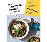 The Don't Panic Pantry Cookbook: Mostly Vegetarian Comfort Food That Happens to Be Pretty Good for You