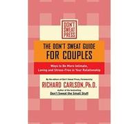 The Don't Sweat Guide for Couples Richard Carlson (Auteur)