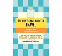 The Don't Sweat Guide to Travel Don't Sweat Press, Editors of Don't Sweat Press (Auteur)