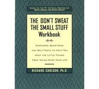 The Don't Sweat the Small Stuff Workbook Richard Carlson (Auteur)