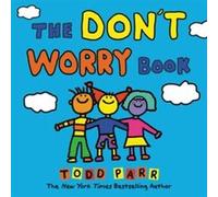 The Dont Worry Book by Todd Parr Todd Parr (Auteur)