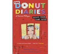 The Donut Diaries: Escape from Camp Fatso Dermot Milligan Dermot Milligan - Anthony Mcgowan (Auteur)