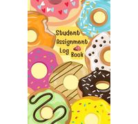 The Donuts Cover: Student Assignment Log Book For tracking School Assignment and Deadline, 120 pages, Size 6"x 9".