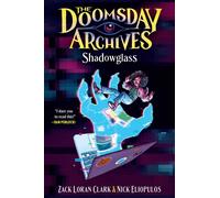 The Doomsday Archives: Shadowglass - Zack Loran Clark - Zando Young Readers - ebook (ePub) - Livre
