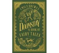 The Doomsday Book of Fairy Tales by Emily Brewes Emily Brewes (Auteur)