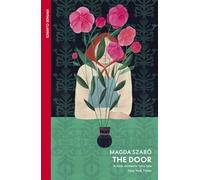 The Door: A hauntingly beautiful literary classic on female friendship from twentieth-century Hungary