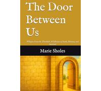 The Door Between Us: Whispers From the Threshold: A Collection of Faith, Memory, and Survival