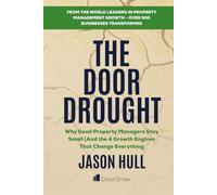 The Door Drought: Why Good Property Managers Stay Small (And the 4 Growth Engines That Change Everything)