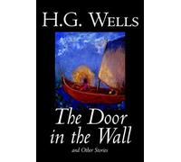 The Door In The Wall And Other Stories By H. G. Wells, Science Fiction, Literary